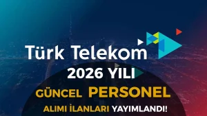 Türk Telekom 2026 Yılı Personel Alımı Güncel Başvurusu Devam Ediyor!