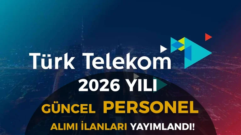 Türk Telekom 2026 Yılı Personel Alımı Güncel Başvurusu Devam Ediyor!