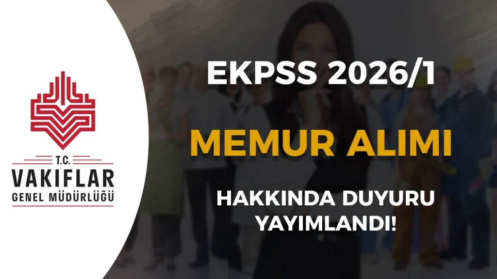 VGM 2026/1 EKPSS ile Memur Alımı Hakkında Duyuru Geldi!