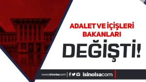 Adalet ve İçişleri Bakanlığı’nda Kritik Değişim: Yeni Bakanlar Belli Oldu