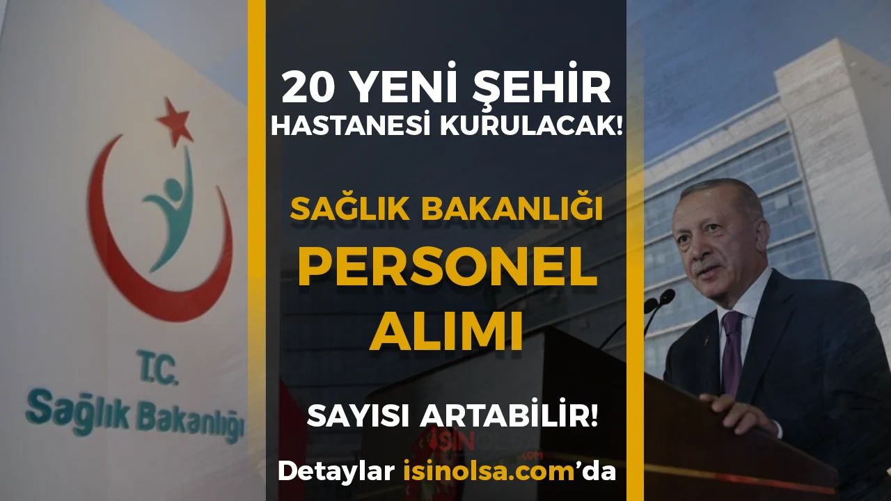 20 Yeni Şehir Hastanesi Açılacak! Sağlık Bakanlığı Personel Alımı Kontenjan Sayısı Artabilir