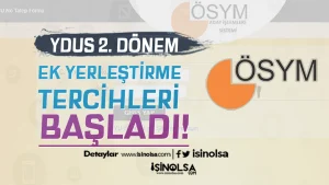 2025 YDUS 2. Donem Ek Yerlestirme Tercihleri Basladi