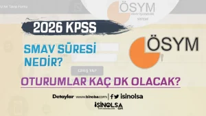 2026 KPSS Sinav Suresi Tum Oturumlar Kac Dakika