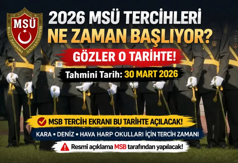 2026 MSÜ Tercihleri Ne Zaman Başlıyor? Gözler O Tarihte!