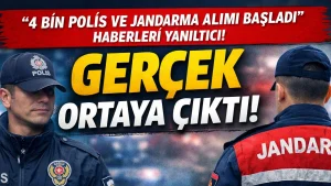 “4 Bin Polis ve Jandarma Alımı Başladı” Haberleri Yanıltıcı! Gerçek Ortaya Çıktı