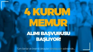4 Kurumdan Aynı Anda Memur Alımı! Başvurular Başlıyor