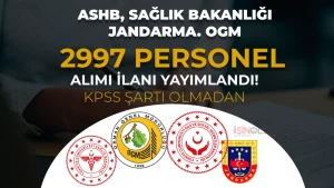 ASHB OGM Jandarma Saglik Bakanligi 2997 IUP Personel Alimi Yapiyor KPSS YOK