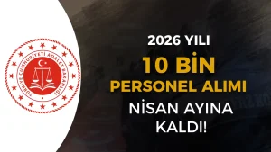 Adalet Bakanlığı 10 Bin Personel Alımı Nisan Ayına Kaldı!