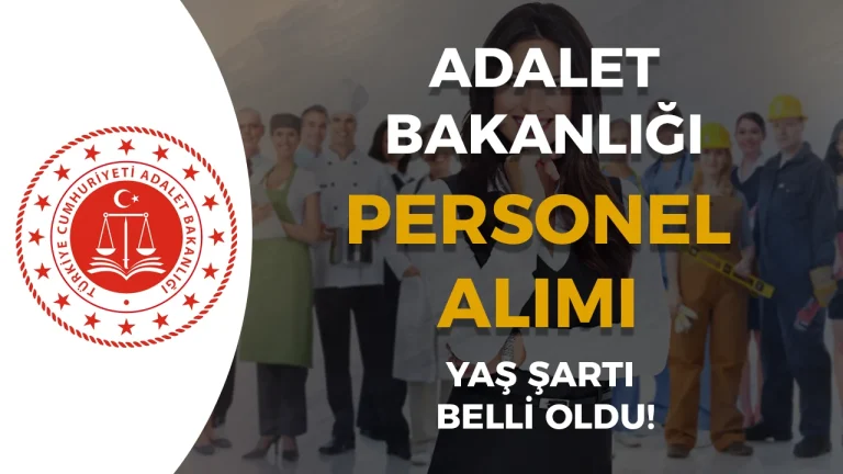 Adalet Bakanlığı Personel Alımı Yaş Sınırı Belli Oldu! İKM ve İcra Katibi