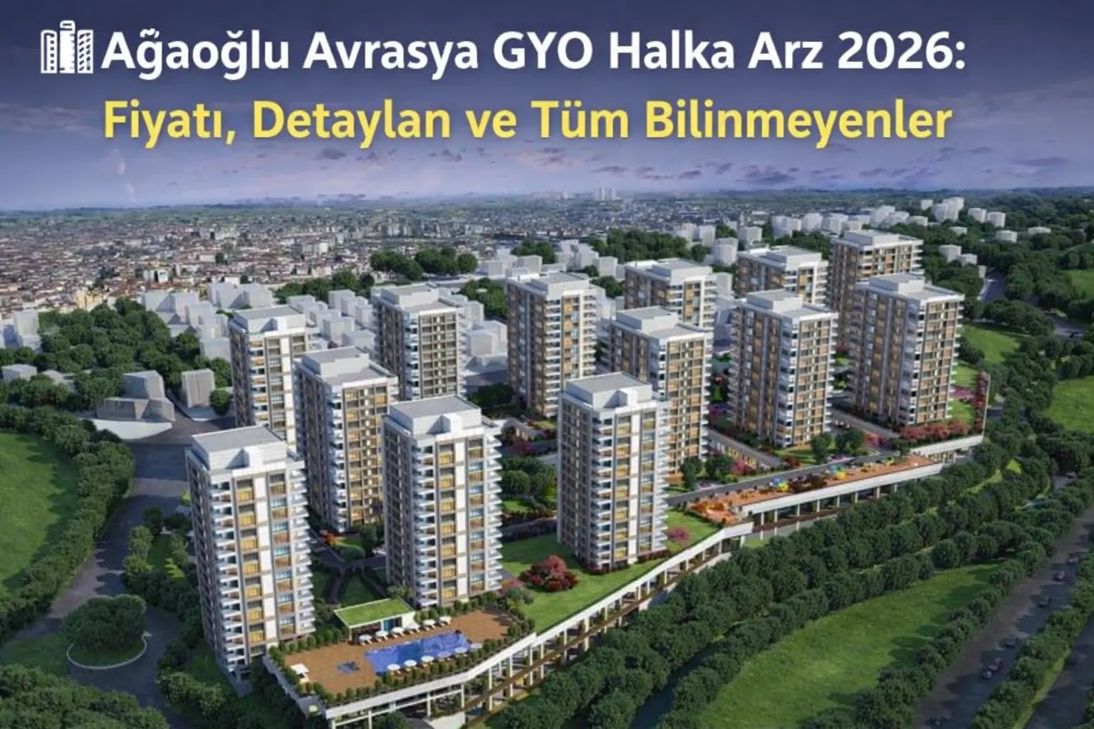 Ağaoğlu Avrasya GYO Halka Arz 2026