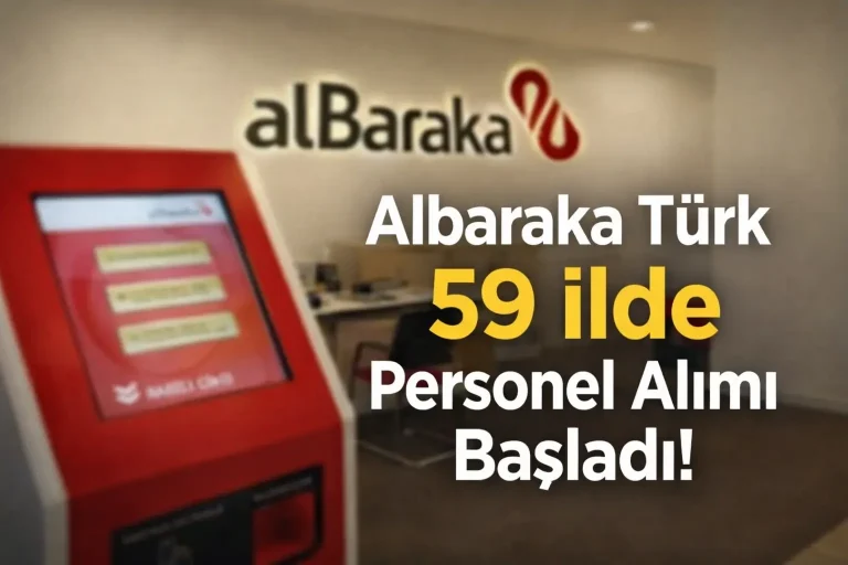 Albaraka Türk 59 İlde Tecrübesiz Personel Alımı Yapıyor!