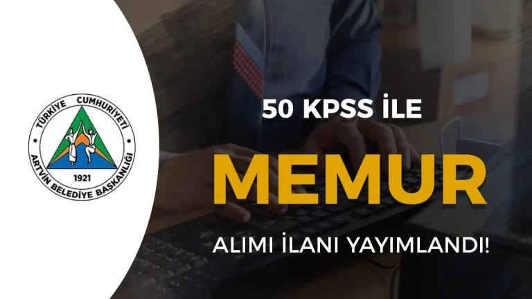 Artvin Belediyesi 50 KPSS İle Memur Alacak!