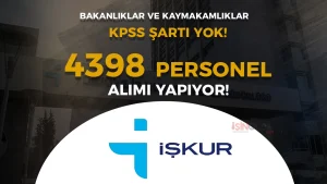 Bakanlıklar ve Kaymakamlıklar 4398 İUP Personel Alımı Yapıyor! KPSS YOK