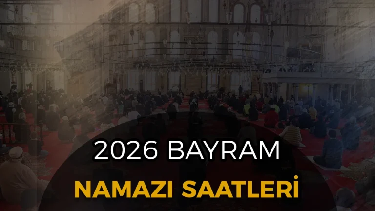 Bayram Namazı Saatleri 2026 Listesi: İstanbul, Ankara, İzmir
