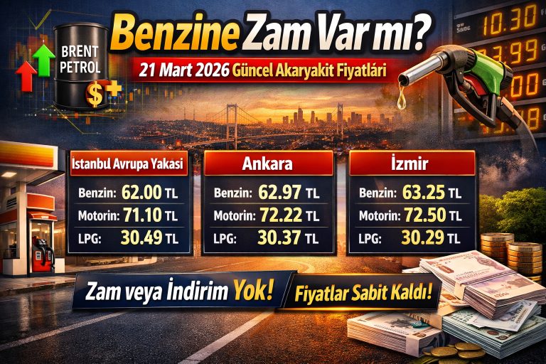 Benzine Zam Var mı? 21 Mart 2026 Güncel Akaryakıt Fiyatları Açıklandı!