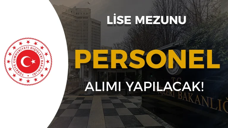 Dışişleri Bakanlığı Lise Mezunu Sekreter Alımı Yapacak