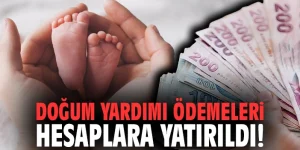 Doğum Yardımı Ödemeleri Hesaplara Yattı!
