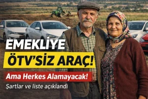 Emeklilere ÖTV’siz Araç Teklifi Mecliste! İşte Tüm Liste ve Şartlar
