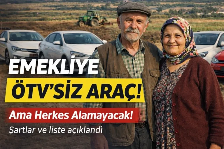 Emeklilere ÖTV’siz Araç Teklifi Mecliste! İşte Tüm Liste ve Şartlar