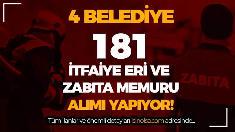 En Az Lise ve 60 KPSS İle 4 Belediye 181 İtfaiye Eri ve Zabıta Memuru Alıyor!