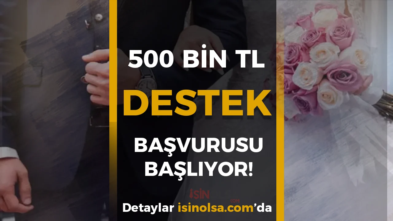Evlenecek Gençlere 500 Bin TL Çeyiz Desteği Başvurusu Nasıl Yapılır? Şartlar ve Başvuru Ekranı