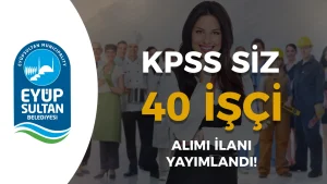 Eyüpsultan Belediyesi 40 İşçi Alımı Yapacak