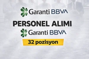 Garanti BBVA 32 Alanda Personel Alımı Yapıyor! Başvurular Devam Ediyor