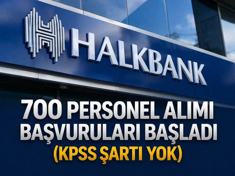 Halkbank 700 Personel Alımı Başvuruları Başladı (KPSS Şartı Yok)