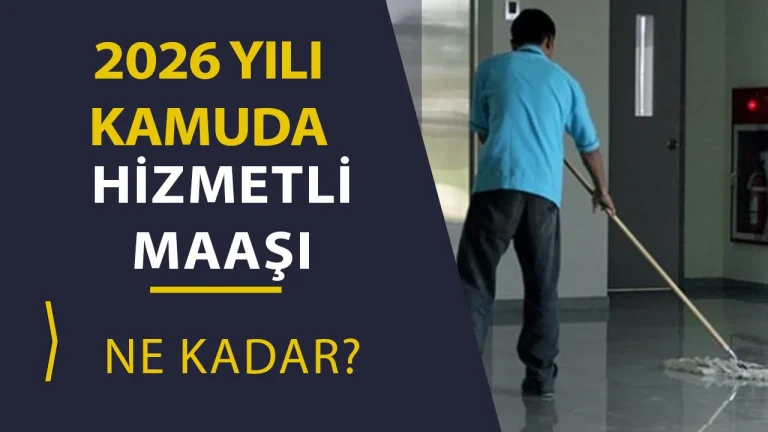 Hizmetli Maaşı 2026: Kamuda Hizmetli Ne Kadar Maaş Alıyor?