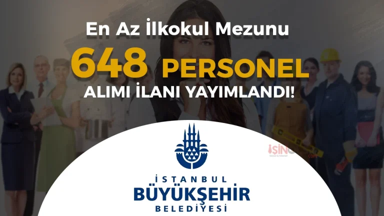 IBB ISYON 648 Kamu Isci Alimi Yapacak En Az Ilkokul Mezunu