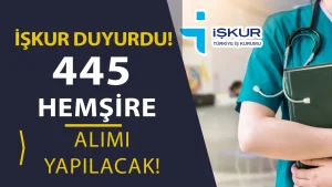 İŞKUR 445 Hemşire Alımı Yapacak: Başvurular Başladı