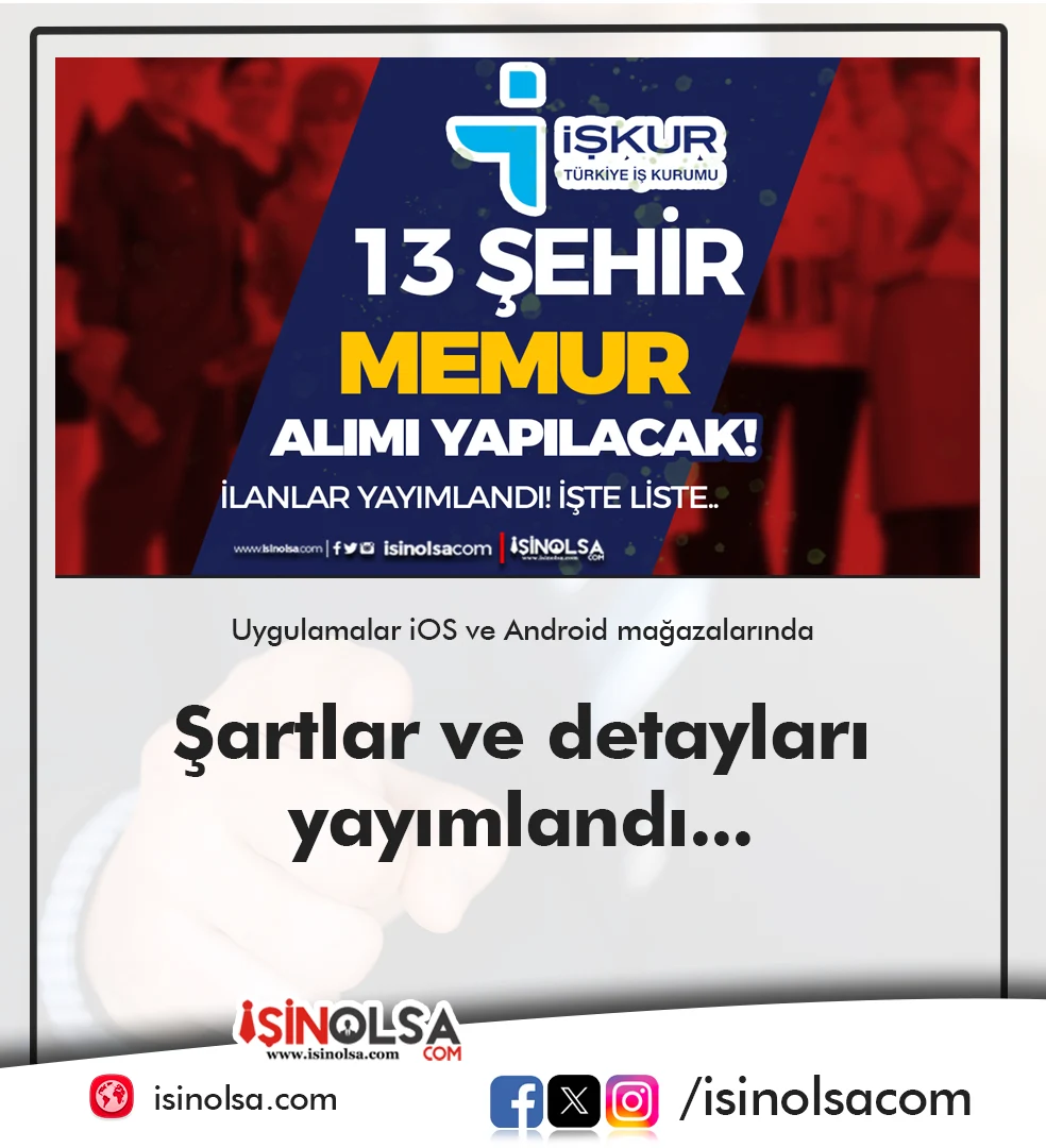 İŞKUR Duyurdu: 13 Şehirde Memur Alımı Yapılacak (Zabıta, İtfaiye ve Memur Kadroları)