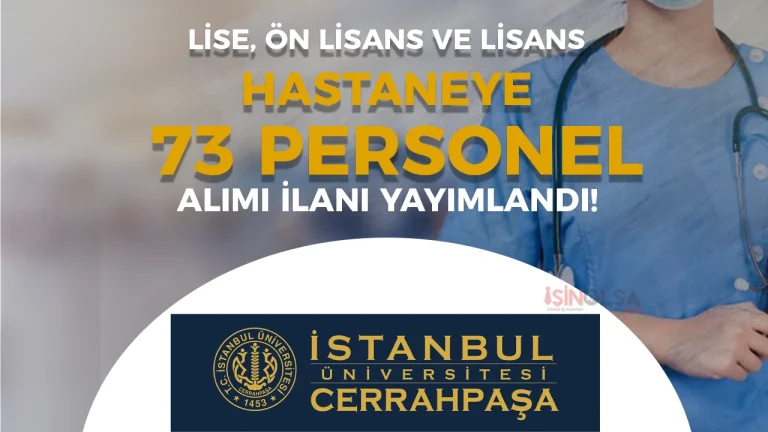 İÜC Hastanesi 73 Sözleşmeli Personel Alacak! Lise, Ön Lisans ve Lisans