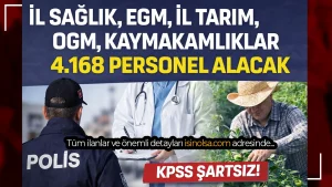 İl Sağlık, EGM, İl Tarım, OGM ve Kaymakamlıklara 4168 Personel Alımı Yapılacak (KPSS Şartsız)