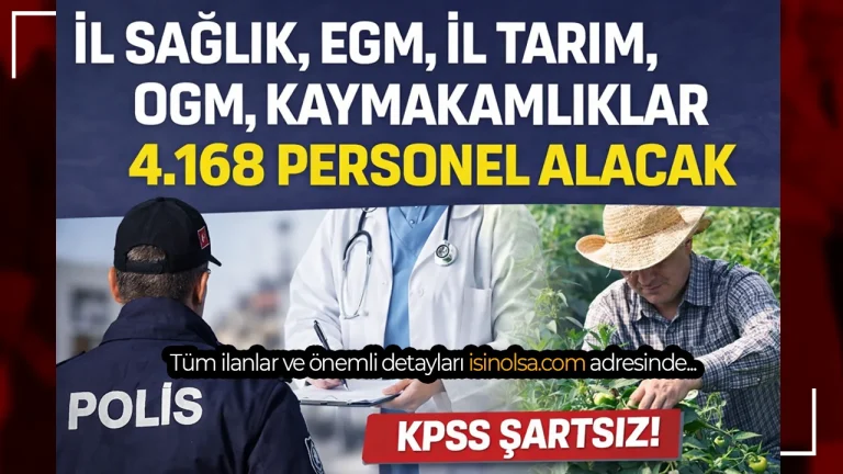 İl Sağlık, EGM, İl Tarım, OGM ve Kaymakamlıklara 4168 Personel Alımı Yapılacak (KPSS Şartsız)