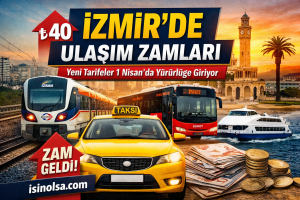 İzmir’de Ulaşıma Zam! 1 Nisan 2026’da Yeni Tarifeler Yürürlüğe Giriyor