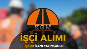 KGM 6. Bölge Müdürlüğü İşçi Alımı Yapacak