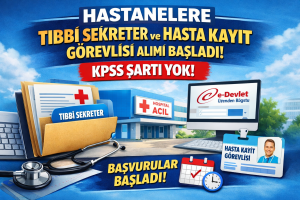 KPSS Şartsız Tıbbi Sekreter ve Hasta Kayıt Görevlisi Alımı Başladı (İŞKUR 2026)