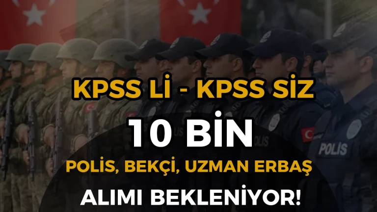 KPSS’siz Bekçi ve Uzman Erbaş, KPSS ile 10 Bin POMEM Polis Alımı Bekleniyor