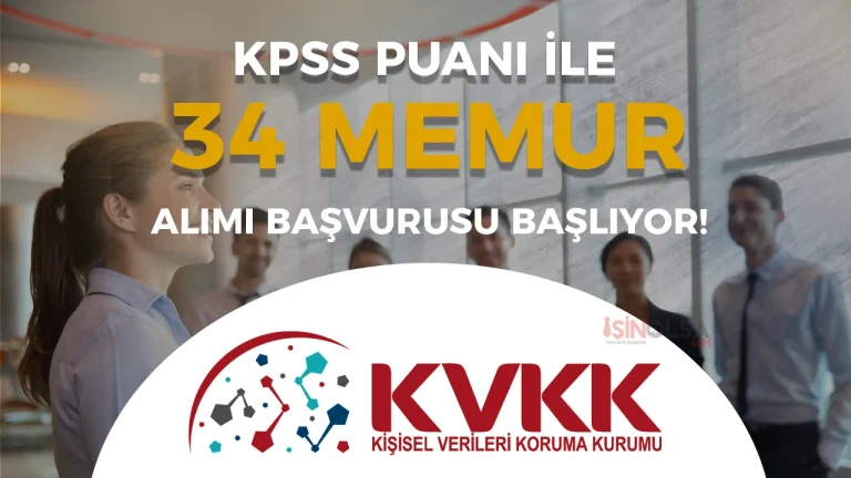 KVKK 34 Memur Alimi Basvurusu Basliyor