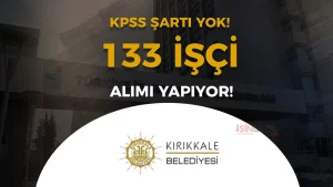 Kırıkkale Belediyesi 133 İşçi Alımı Yapıyor!