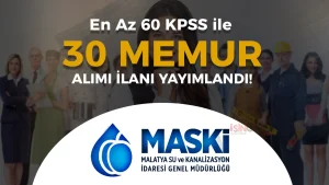 MASKI 30 Memur Alimi Yapacak 60 KPSS Puani Ile