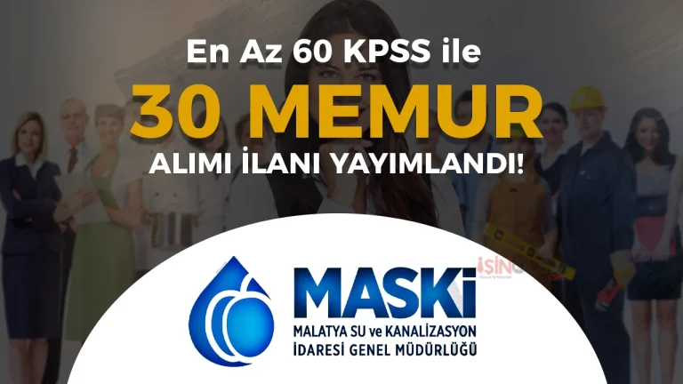 MASKI 30 Memur Alimi Yapacak 60 KPSS Puani Ile