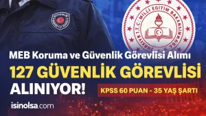 MEB 127 Koruma ve Güvenlik Görevlisi Alımı Şartları