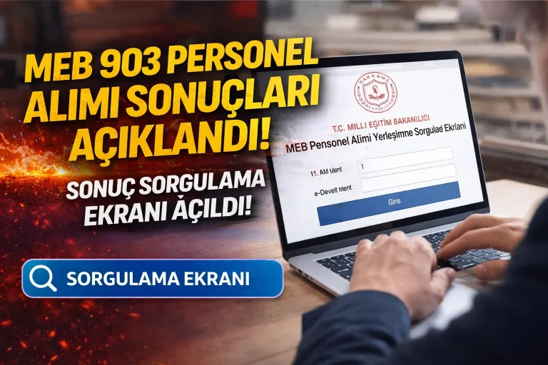 MEB 903 Personel Alımı Sonuçları Açıklandı! İşte Sorgulama Ekranı ve Tüm Detaylar