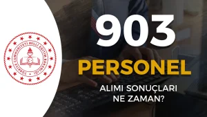 MEB 903 Personel Alımı Sonuçları Açıklanıyor! İşte Beklenen Tarih