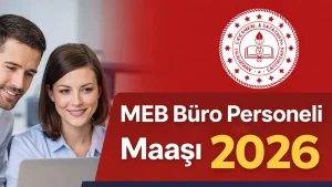 MEB Büro Personeli Maaşı 2026 Ne Kadar Oldu?