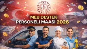 MEB Destek Personeli Maaşı 2026 (Şoför, Kaloriferci, Aşçı, Kat Görevlisi, Yardımcı Hizmetler)