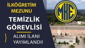 MKE 2026 Yılı Temizlik Görevlisi Alımı İş İlanı Yayımlandı!