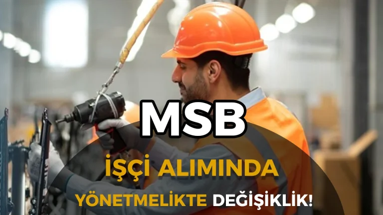 MSB İşçi Alımında Yeni Dönem! Resmi Gazete’de Yönetmelik Değişikliği Yayımlandı